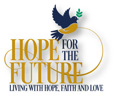 Hope for the Future – Living with Hope, Faith and Love